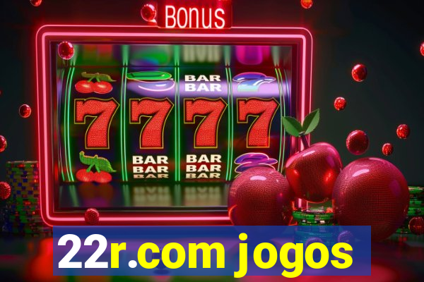 22r.com jogos